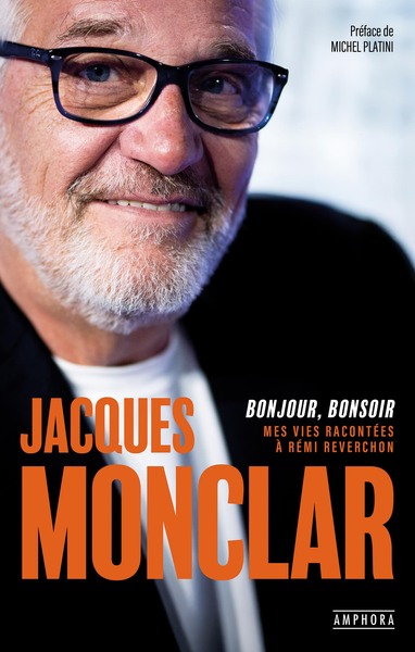 Jacques Monclar : Bonjour, Bonsoir, Mes vies racontées à Rémi Reverchon (9782757606650-front-cover)