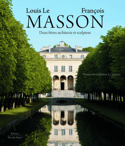 Louis Le Masson et François Masson, Architecte et sculpteur 1770-1820 (9791096561360-front-cover)