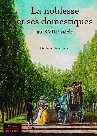 La noblesse et ses domestiques au XVIIIe siècle (9791096561346-front-cover)