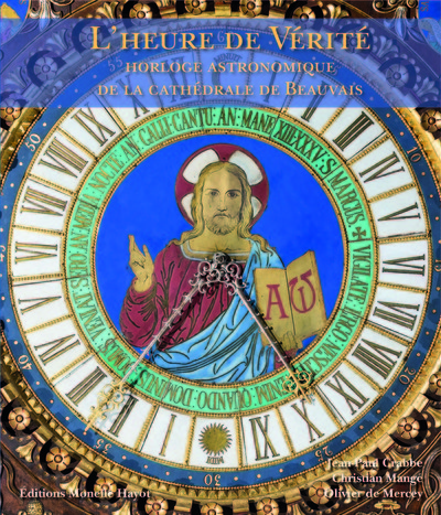 L'Heure de Vérité, horloge astronomique de la cathédrale de Beauvais (9791096561193-front-cover)