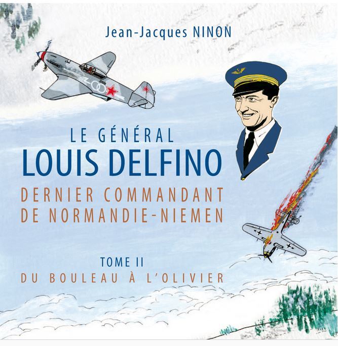 Le général Louis Delfino dernier commandant de Normandie-Niemen T2, Du bouleau à l’olivier (9782959240690-front-cover)