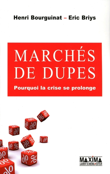 Marchés de dupes, Pourquoi la crise se prolonge (9782840016625-front-cover)