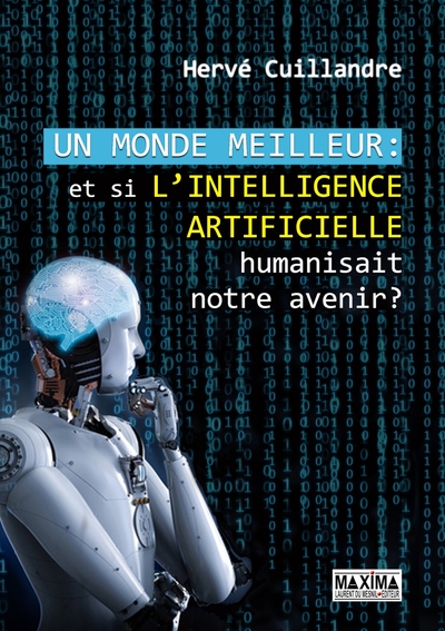 Un monde meilleur, Et si l'intelligence artificielle humanisait notre avenir ? (9782840019480-front-cover)