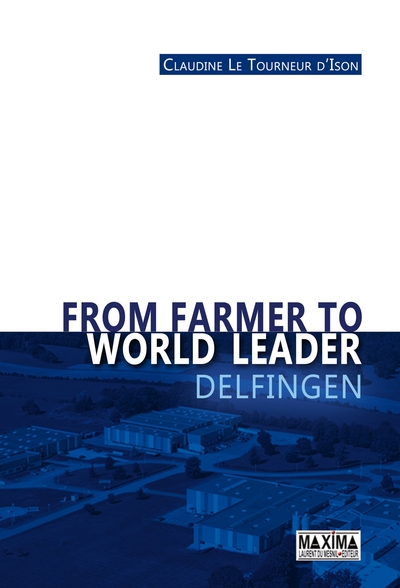 From farmer to world leader Delfingen (9782840018186-front-cover)