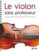 Le violon sans professeur (9782761943246-front-cover)