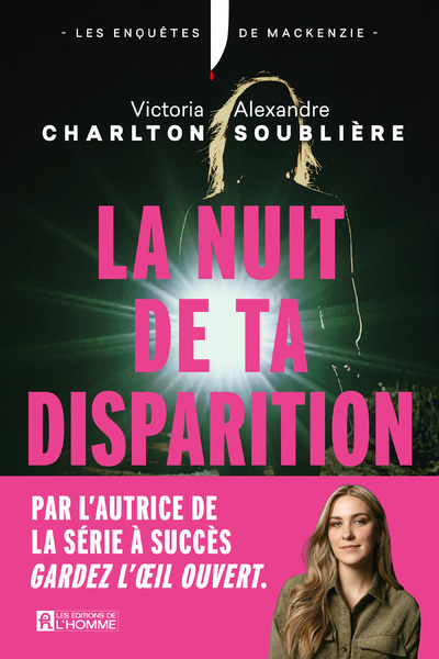 La nuit de ta disparition - Le roman de la reine du true crime Victoria Charlton (9782761963411-front-cover)
