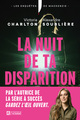 La nuit de ta disparition - Le roman de la reine du true crime Victoria Charlton (9782761963411-front-cover)