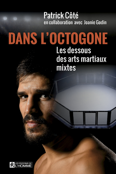 Dans l'octogone - Les dessous des arts martiaux mixtes (9782761954556-front-cover)