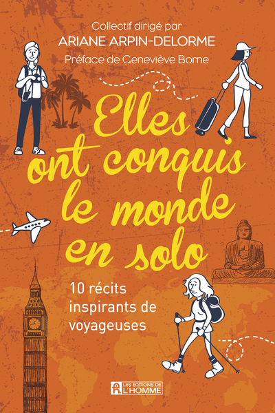 Elles ont conquis le monde en solo - 10 récits inspirants de voyageuses (9782761953085-front-cover)