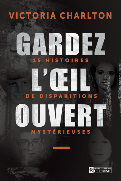 Gardez l'oeil ouvert - 15 histoires de disparitions mystérieuses (9782761953108-front-cover)