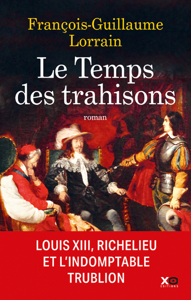 Le temps des trahisons - Louis XIII, Richelieu et Cinq-Mars (9782374485805-front-cover)