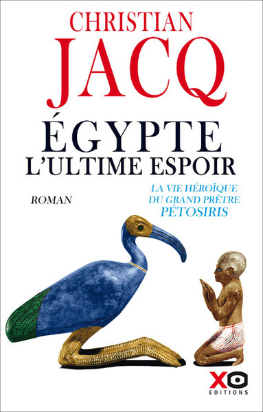 Egypte, l'ultime espoir - La vie héroïque du grand prêtre Pétosiris (9782374482286-front-cover)