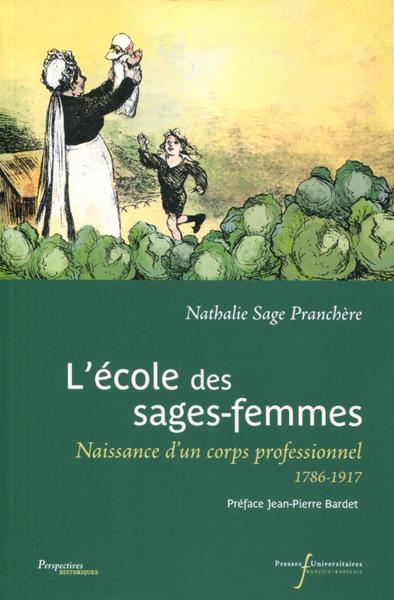 L'école des sages-femmes, Naissance d'un corps professionnel, 1786-1917 (9782869064225-front-cover)