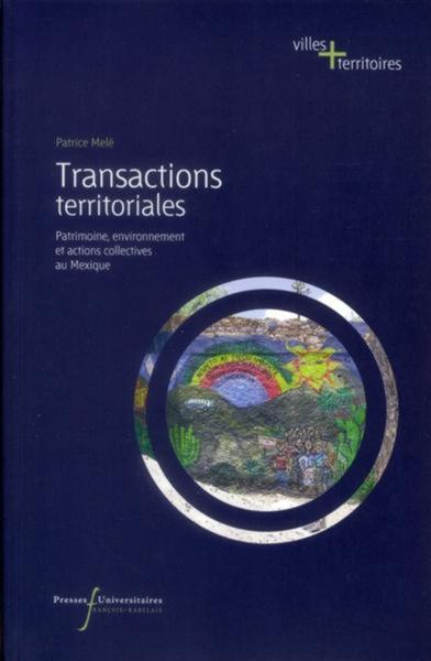 TRANSACTIONS TERRITORIALES, PATRIMOINE, ENVIRONNEMENT ET ACTIONS COLLECTIVES AU MEXIQUE (9782869062689-front-cover)