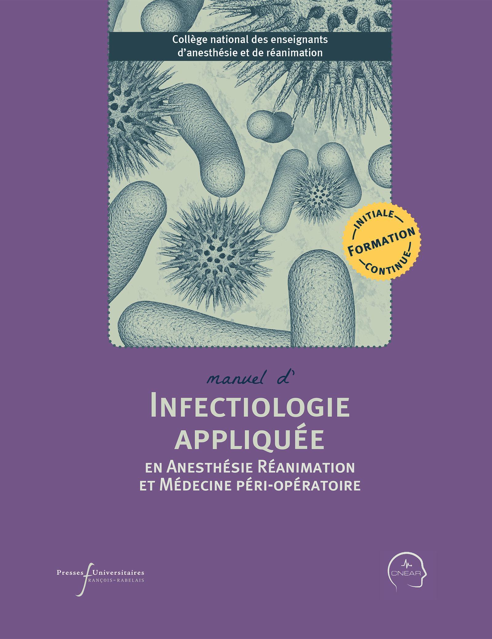 Manuel d'infectiologie appliquée en anesthésie réanimation et médecine péri-opératoire (9782869067820-front-cover)