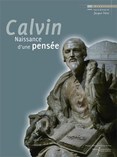 JEAN CALVIN, NAISSANCE D'UNE PENSEE (9782869062740-front-cover)