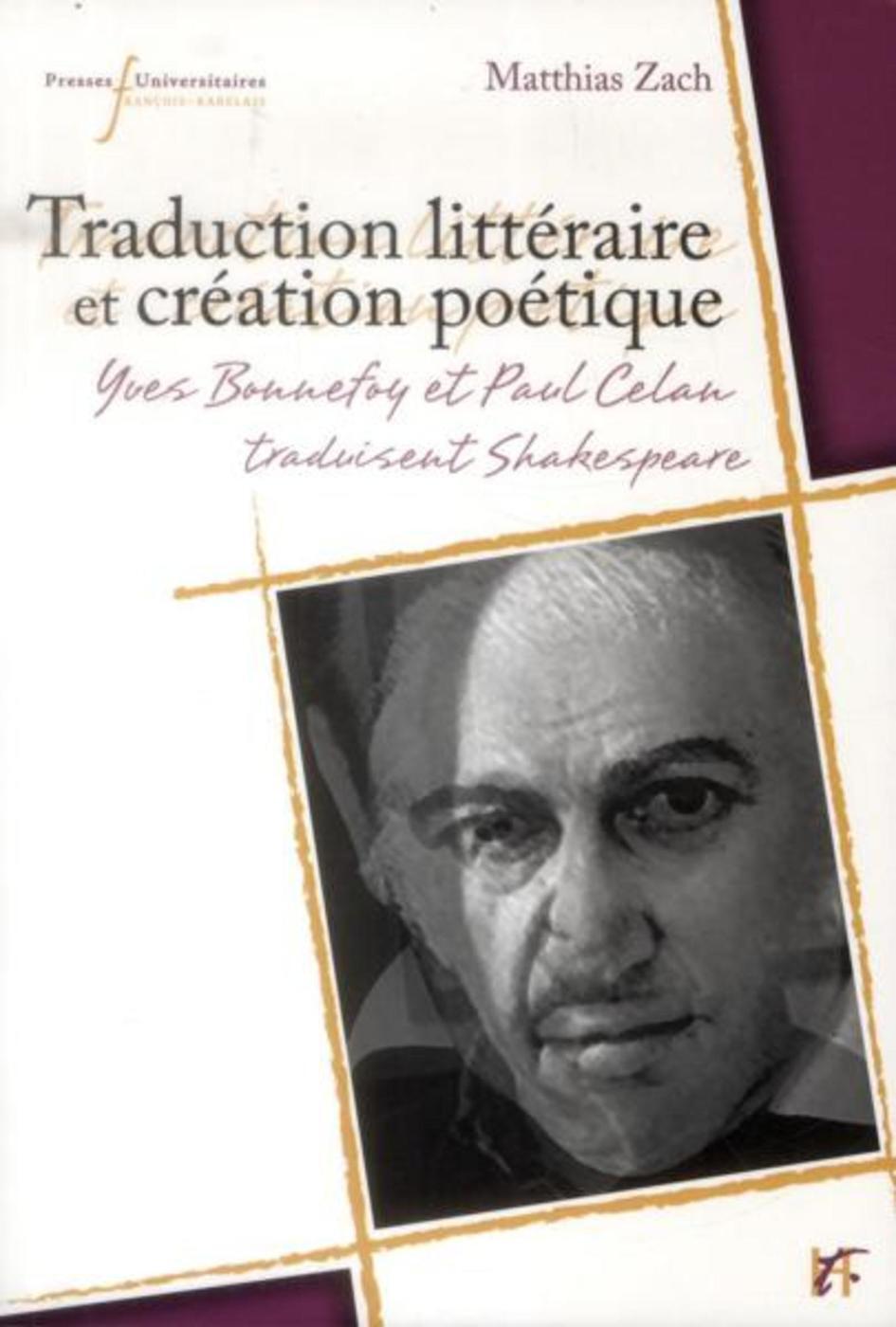 TRADUCTION LITTERAIRE ET CREATION POETIQUE, YVES BONNEFOY ET PAUL CEYLAN TRADUISENT SHAKESPEARE (9782869063020-front-cover)