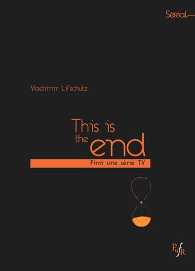 This is the end, Finir une série tv (9782869066533-front-cover)