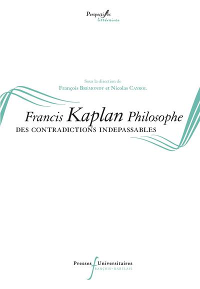 Francis Kaplan philosophe, Des contradictions indépassables (9782869067486-front-cover)