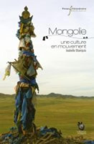 MONGOLIE, UNE CULTURE EN MOUVEMENT (9782869063006-front-cover)