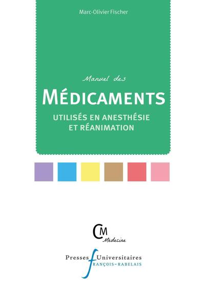 Manuel des médicaments utilisés en anesthésie et réanimation (9782869069107-front-cover)