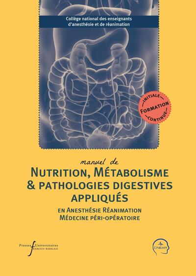 Manuel de nutrition, métabolisme et pathologies digestives appliqués en anesthésie-réanimation et médecine péri-opératoire (9782869068834-front-cover)