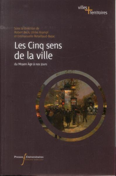 CINQ SENS DE LA VILLE, DU MOYEN A^GE A  NOS JOURS (9782869062894-front-cover)