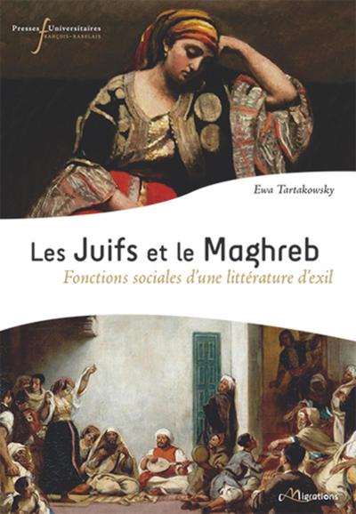 JUIFS ET LE MAGHREB, FONCTIONS SOCIALES D'UNE LITTERATURE D'EXIL (9782869064089-front-cover)