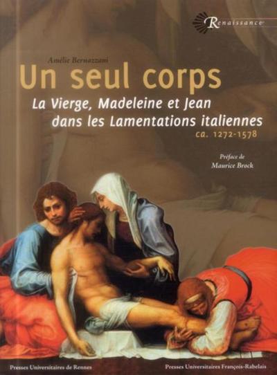 UN SEUL CORPS, LA VIERGE MADELEINE ET JEAN DANS LES LAMENTATIONS ITALIENNES (9782869063754-front-cover)