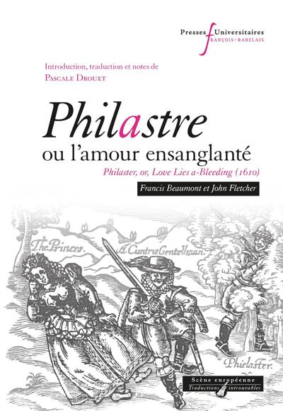 Philastre, ou l'amour ensanglanté - Philaster, or, Love Lies a-Bleeding (1610), Francis Beaumont et John Gletcher (9782869067479-front-cover)