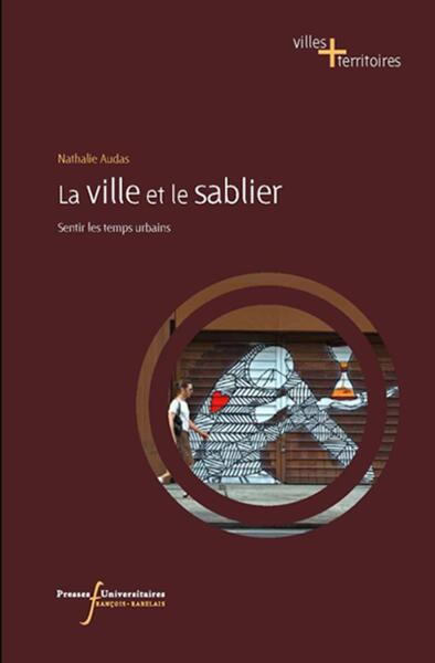VILLE ET LE SABLIER, SENTIR LES TEMPS URBAINS (9782869064010-front-cover)