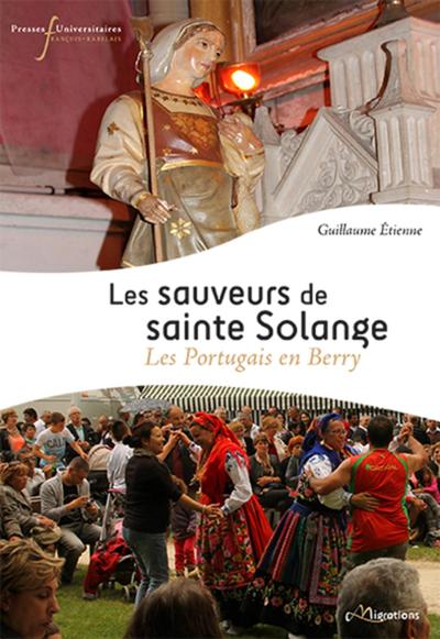 SAUVEURS DE SAINTE SOLANGE, LES PORTUGAIS EN BERRY (9782869064003-front-cover)