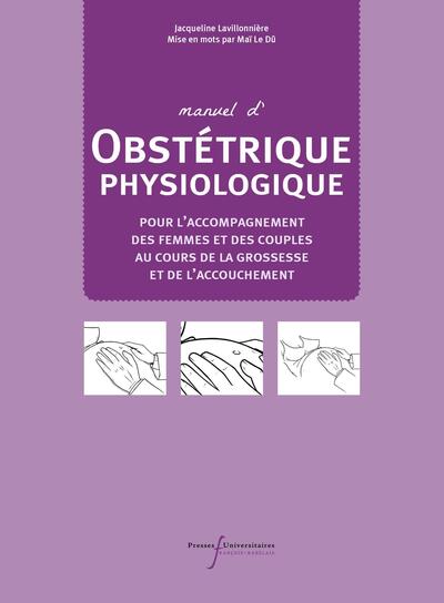 Manuel d'obstétrique physiologique, pour l'accompagnement des femmes et des couples au cours de la grossesse et de l'accouchemen (9782869068858-front-cover)