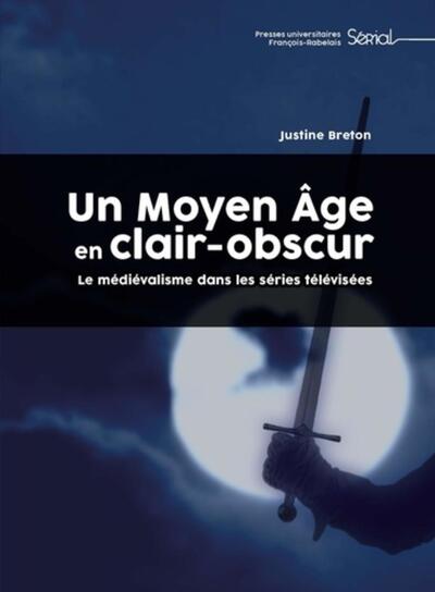 Un Moyen Âge en clair-obscur, Le médiévalisme dans les séries télévisées (9782869068940-front-cover)