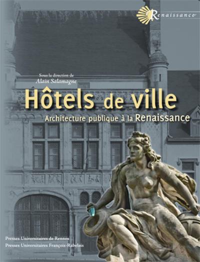 HOTELS DE VILLE, ARCHITECTURE PUBLIQUE A LA RENAISSANCE (9782869063907-front-cover)