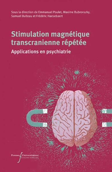 Stimulation magnétique transcrânienne répétée, Applications en psychiatrie (9782869067066-front-cover)