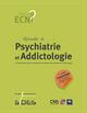 ECN Référentiel de psychiatrie et addictologie, Psychiatrie de l'adulte. Psychiatrie de l'enfant et de l'adolescent. Addictologi (9782869067639-front-cover)