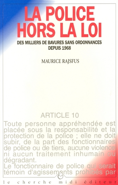 La police hors la loi des milliers de bavures sans ordonnances depuis 1968 (9782862744667-front-cover)