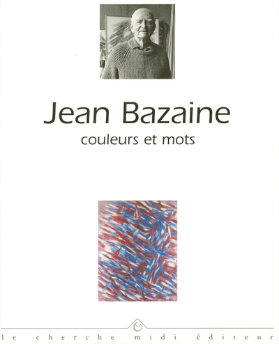 Jean Bazaine couleurs et mots (9782862745411-front-cover)