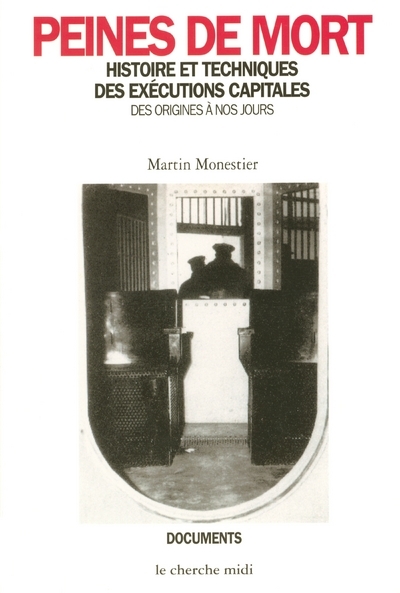 Peines de mort histoire et techniques des exécutions capitales, des origines à nos jours (9782862743325-front-cover)