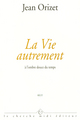 LA VIE AUTREMENT A L'OMBRE DOUCE DU TEMPS (9782862746302-front-cover)