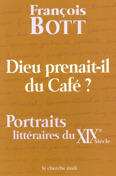 Dieu prenait-il du café ? portraits littéraires du XIXe siècle (9782862749730-front-cover)