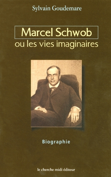 Marcel Schwob ou Les vies imaginaires (9782862748191-front-cover)