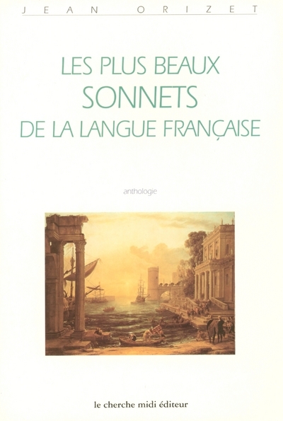 Les plus beaux sonnets de la langue française (9782862747040-front-cover)