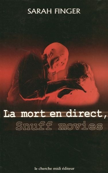La mort en direct les snuff movies (9782862748665-front-cover)
