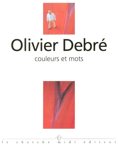 Couleurs et mots entretiens avec Olivier Debré (9782862744704-front-cover)