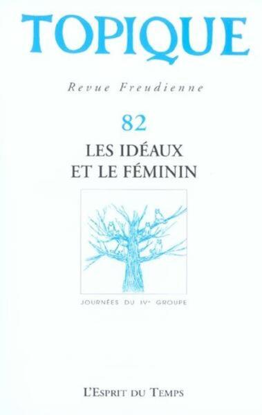 Topique N°82 - Les idéaux et le féminin (9782913062962-front-cover)