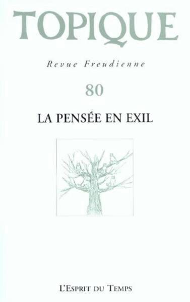 TOPIQUE N°80 - LA PENSEE EN EXIL (9782913062993-front-cover)