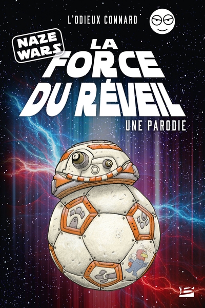 Naze Wars : La Force du réveil - Une parodie L'Odieux Connard (9791028109448-front-cover)