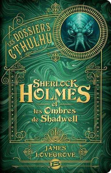 Les Dossiers Cthulhu, T1 : Sherlock Holmes et les ombres de Shadwell (9791028117429-front-cover)